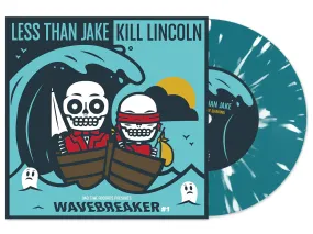 LESS THAN JAKE / KILL LINCOLN ‘WAVEBREAKER #1’ 7 Singles (Sea Blue, White Splatter Vinyl)